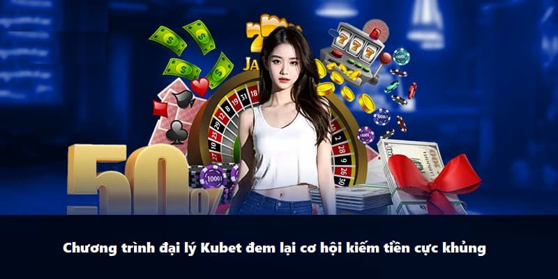 Điều kiện cơ bản của chính sách đại lý KUBET