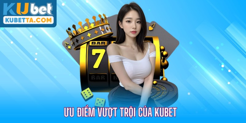 Ưu điểm vượt trội