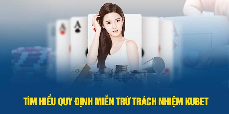 Trách nhiệm khách hàng Kubet tránh miễn trừ trách nhiệm