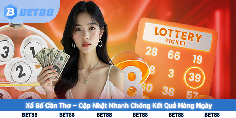 xo so can tho – cap nhat nhanh chong ket qua hang ngay